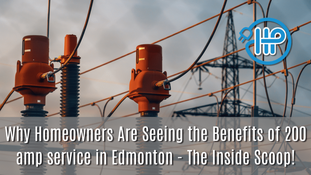 Benefits of 200 amp service in Edmonton