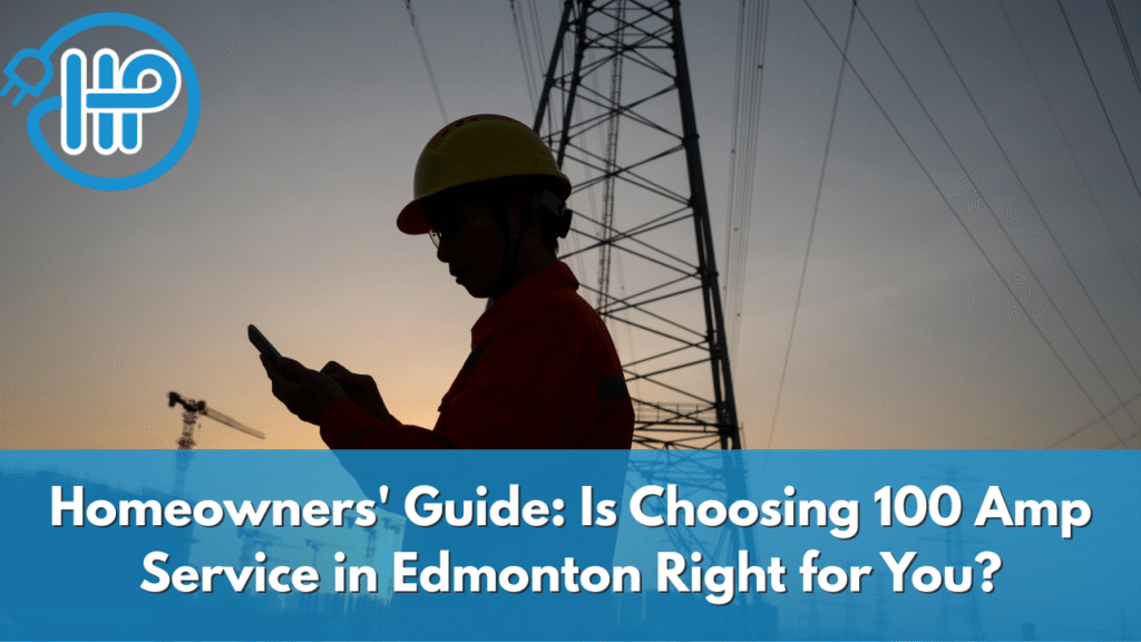 Choosing 100 amp service in Edmonton